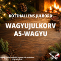 -BUTIKSUPPHÄMTNING- WAGYUJULKORV A5